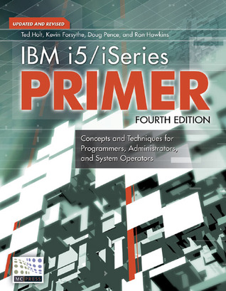 IBM i5/iSeries Primer: Concepts and Techniques for Programmers, Administrators, and System Operators (Paperback)