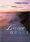 Living Grace: Letting Jesus Be Jesus in You