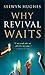 Why Revival Waits