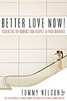 Better Love Now: Making Your Marriage a Lifelong Love Affair