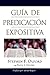 Guia de Predicacion Expositiva: Anointed Expository Preaching (Spanish Edition)