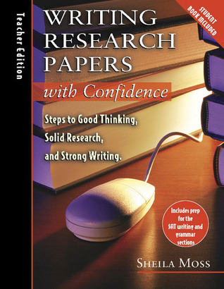 Writing Research Papers with Confidence: Teacher's Edition: Steps to Good Thinking, Solid Research, and Strong Writing with CD (Audio)