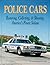 Police Cars: Restoring, Col...