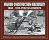 Marion Construction Machinery: 1884-1975 Photo Archive