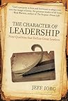 The Character of Leadership: Nine Qualities that Define Great Leaders