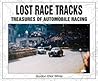 Lost Race Tracks: Treasures of Automobile Racing