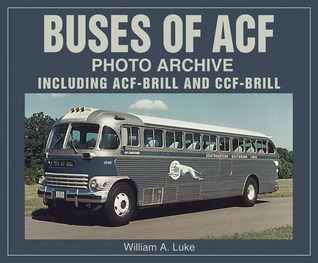 Buses of ACF: Photo Archive, Including ACF-Brill and CCF-Brill (Paperback)