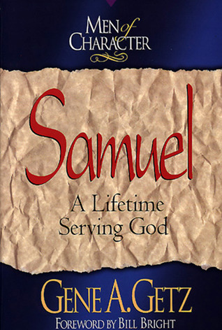Men of Character: Samuel: A Lifetime Serving God (Volume 9)