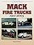 Mack Fire Trucks: 1911-2005 (An Illustrated History)