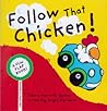 Follow That Chicken!: A Fun Flap Book!