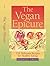 The Vegan Epicure: 135 Delicious Recipes for Healthy Eating