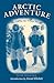 Arctic Adventure: My Life i...