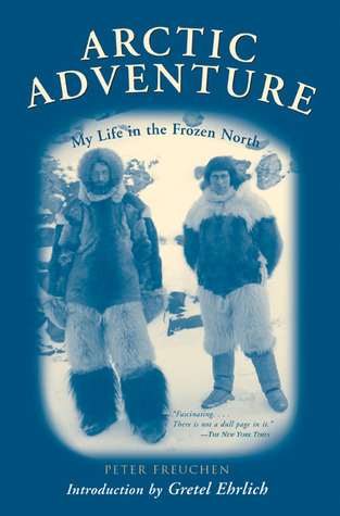 Arctic Adventure: My Life in the Frozen North (Paperback)