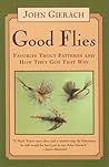 Good Flies by John Gierach