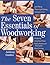The Seven Essentials of Woodworking