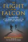 The Flight of the Falcon: The True Story of the Escape & Manhunt for America's Most Wanted Spy