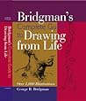 Bridgman's Complete Guide to Drawing From Life by George B. Bridgman