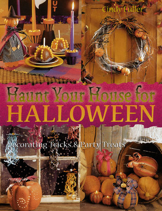 Haunt Your House For Halloween: Decorating Tricks & Party Treats (Paperback)