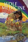 Wolf Medicine: A Native American Shamanic Journey into the Mind Wolf Medicine: A Native American Shamanic Journey into the Mind