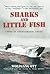 Sharks and Little Fish: A N...
