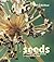 Seeds: The Ultimate Guide to Growing Successfully from Seed
