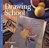 Drawing School: The Complete Course