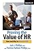 Proving the Value of HR: How and Why to Measure ROI (Practical HR Series)