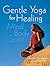 Gentle Yoga for Healing: Mind Body Spirit