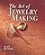 The Art of Jewelry Making: ...