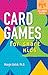 Card Games for Smart Kids (Mensa®)