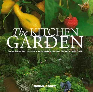 The Kitchen Garden: Fresh Ideas for Luscious Vegetables, Herbs, Flowers and Fruit (Paperback)