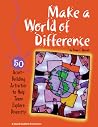 Make a World of Difference: 50 Asset-Building Activities to Help Teens Explore Diversity Make a World of Difference: 50 Asset-Building Activities to Help Teens Explore Diversity