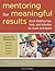 Mentoring for Meaningful Results: Asset-Building Tips, Tools, and Activities for Youth and Adults