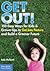 Get Out!: 150 Easy Ways for Kids & Grown-Ups to Get Into Nature and Build a Greener Future