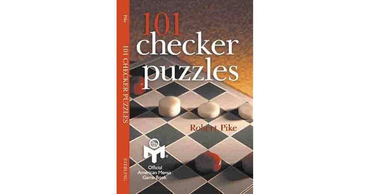101 Checker Puzzles by Robert W. Pike