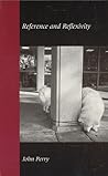 Reference and Reflexivity (Lecture Notes) Reference and Reflexivity (Lecture Notes)