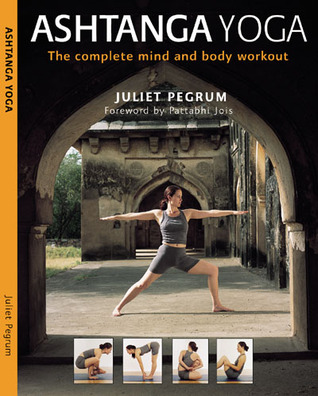 Ashtanga Yoga: The Complete Mind and Body Workout