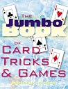 The Jumbo Book of Card Tricks & Games