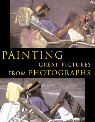 Painting Great Pictures from Photographs