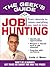The Geek's Guide to Job Hunting: Don't Be a Dummy! Get Twice as Smart for Half the Price! (The Geek's Guides series)