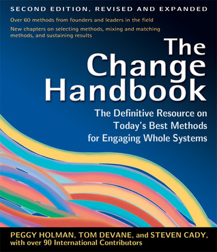 The Change Handbook: Group Methods for Shaping the Future (Paperback)