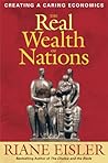 The Real Wealth of Nations by Riane Eisler