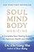 Soul Mind Body Medicine: A ...