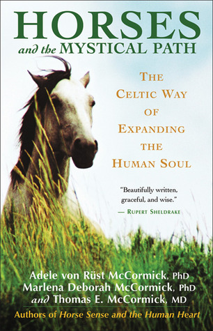Horses and the Mystical Path: The Celtic Way of Expanding the Human Soul (Paperback)