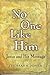 No One Like Him: Jesus and ...