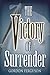 The Victory of Surrender