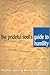 The Prideful Soul's Guide to Humility by Michael Fontenot