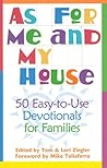 As for Me and My House: 50 Easy-to-Use Devotionals for Families