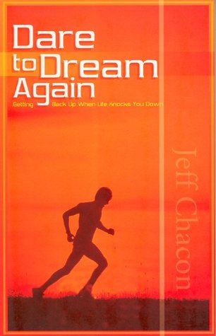 Dare to Dream Again: Getting Back Up When Life Knocks You Down