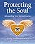 Protecting the Soul: Safeguarding Your Spiritual Journey